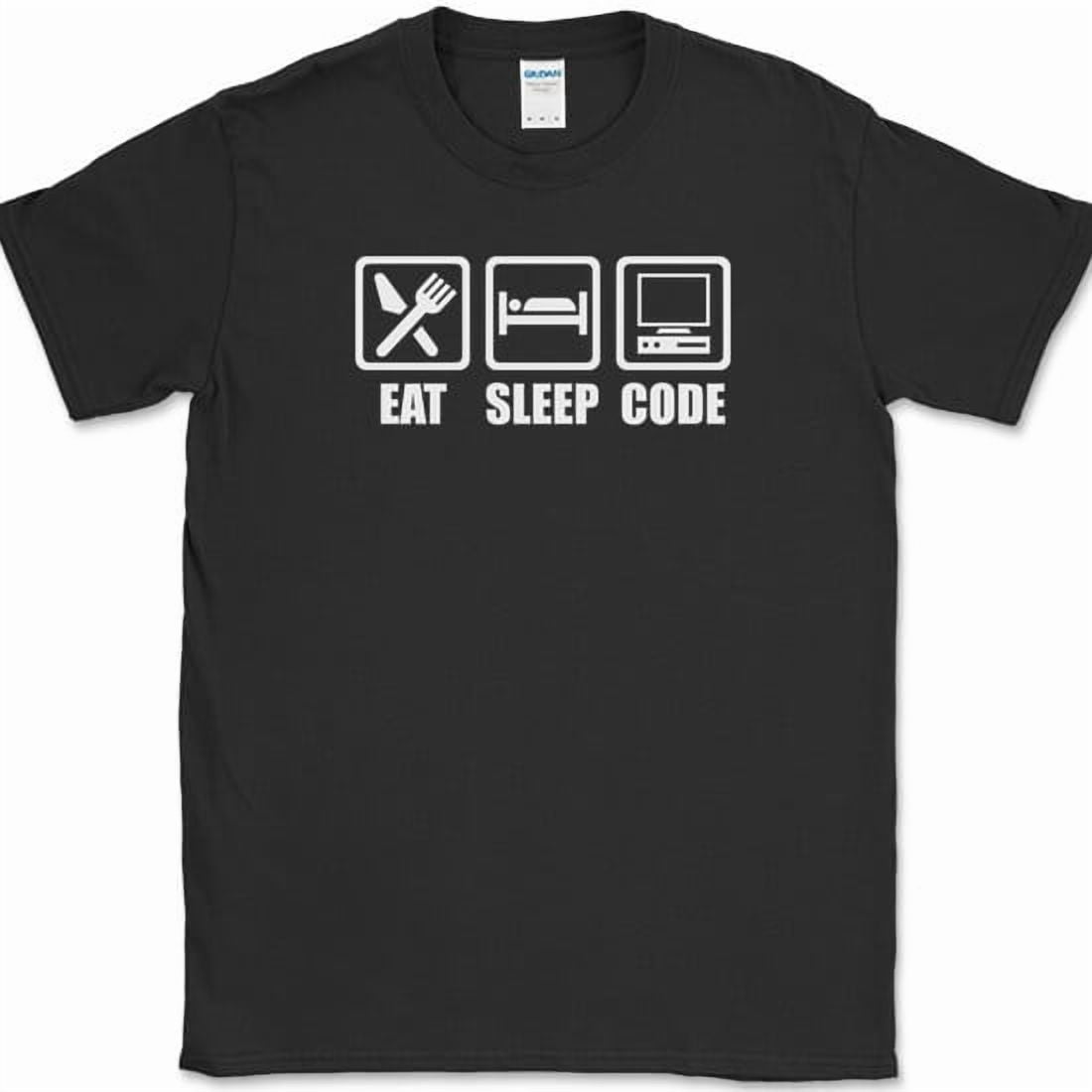 Eat Sleep Code Computer Coder IT Hobby Coding Graphic T Shirt Tee ...