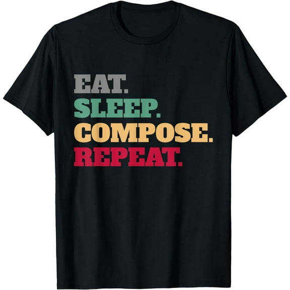 Eat Sleep Compose Repeat Gift Idea Composer T-Shirt