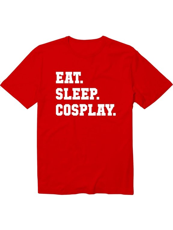 Eat Sleep Cosplay Cosplayer Lover T-Shirt