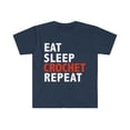 thumbnail image 1 of Eat Sleep Crochet Repeat Unisex T-shirt S-3XL Crocheting Yarn, 1 of 2