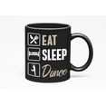 thumbnail image 1 of Eat Sleep Dance., Black 11oz Ceramic Mug, 1 of 5