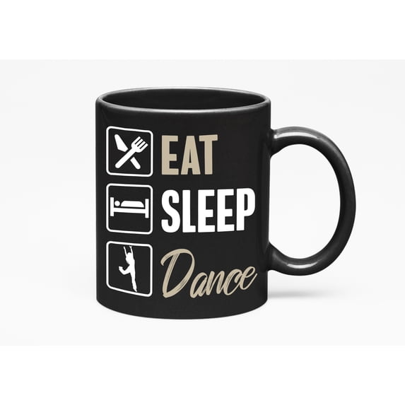 Eat Sleep Dance., Black 11oz Ceramic Mug