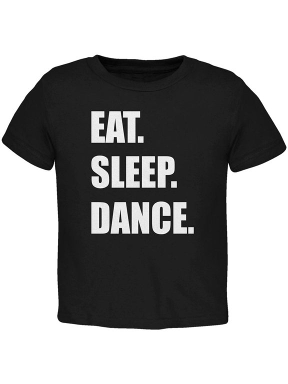Eat Sleep Dance Black Toddler T-Shirt - 3T