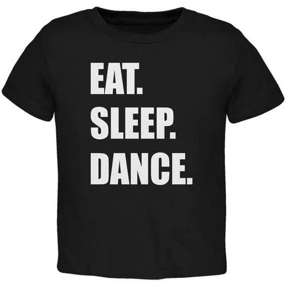Eat Sleep Dance Black Toddler T-Shirt - 4T