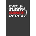 thumbnail image 1 of Eat Sleep Dance Repeat: Cool Dancer Enthusiast Gift, (Paperback), 1 of 1