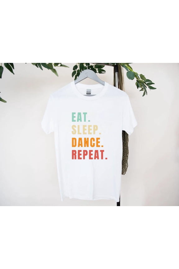 Eat Sleep Dance Repeat Funny Dancer Choreographer Life Tee T-Shirt, for men & women, up to size 5XL