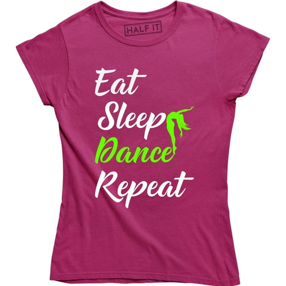 Eat Sleep Dance Repeat - Funny Passion Ballet Workout Dancer Women's T-Shirt