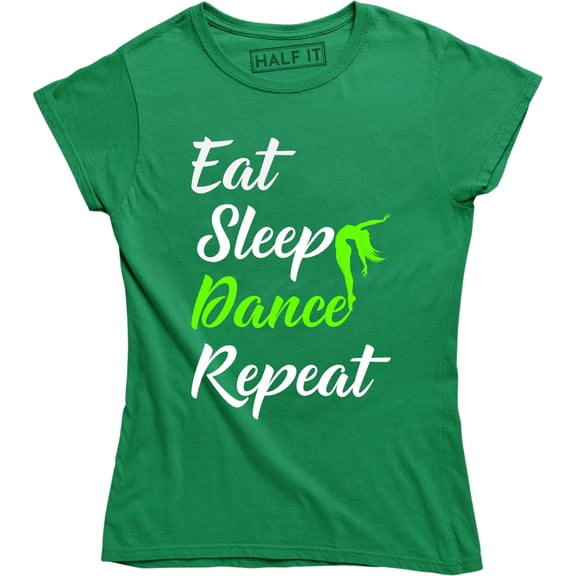 Eat Sleep Dance Repeat - Funny Passion Ballet Workout Dancer Women's T-Shirt