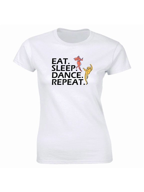 Eat Sleep Dance Repeat Graphic Gift Design Style Casual Everyday Women T-Shirt