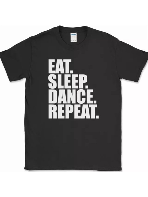 Eat Sleep Dance Repeat T-Shirt Funny Line Hobby Tango Jazz Gift Tee, Unisex T-Shirt