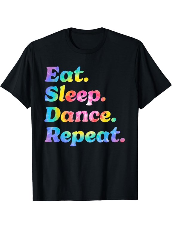 Eat Sleep Dance Repeat Tie Dye Ballet T Shirt Size S-5XL