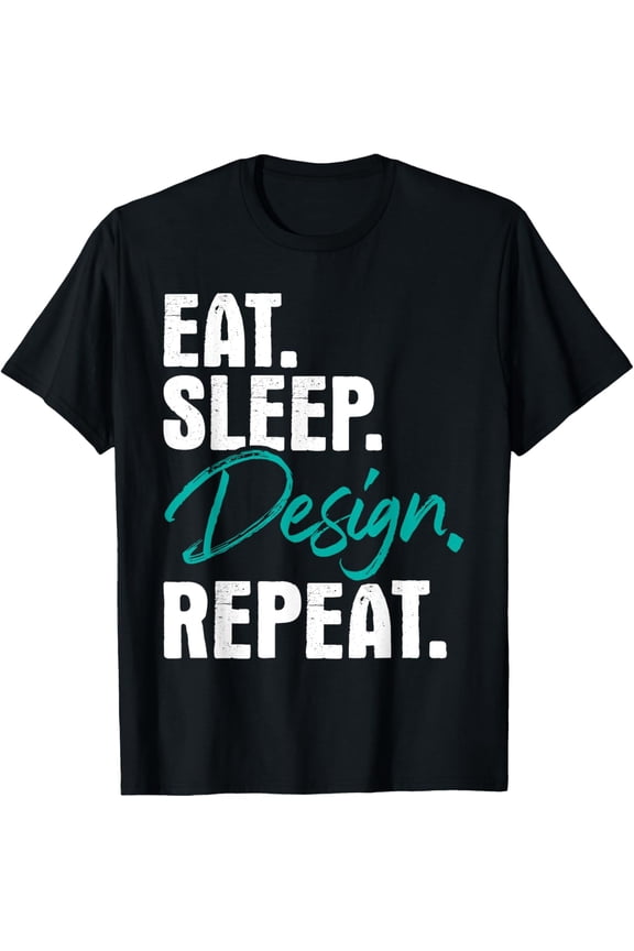 Eat Sleep Design Repeat - Home Office Interior Designing T-Shirt100% cotton