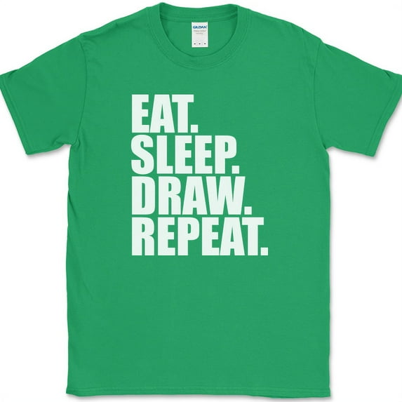 Eat Sleep Draw Repeat T-Shirt Funny Drawing Art Hobby Paper Gift Text Tee - Green, M