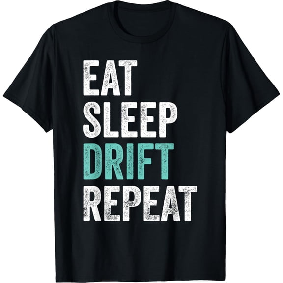 Eat Sleep Drift Repeat Drift Race Outfit Men Drifting T-Shirt