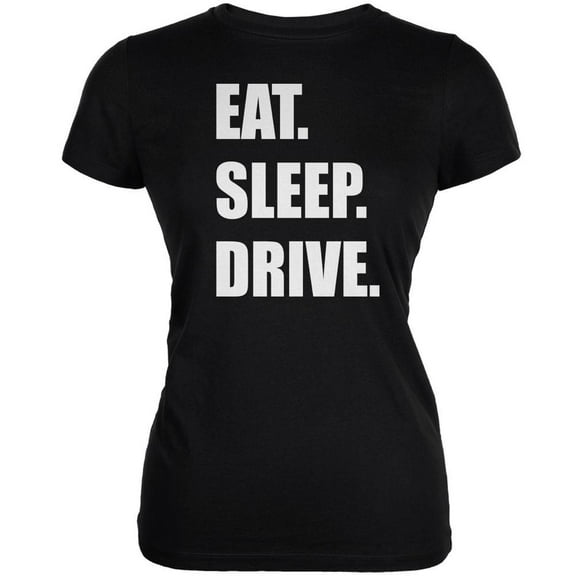 Eat Sleep Drive Black Juniors Soft T-Shirt - Large