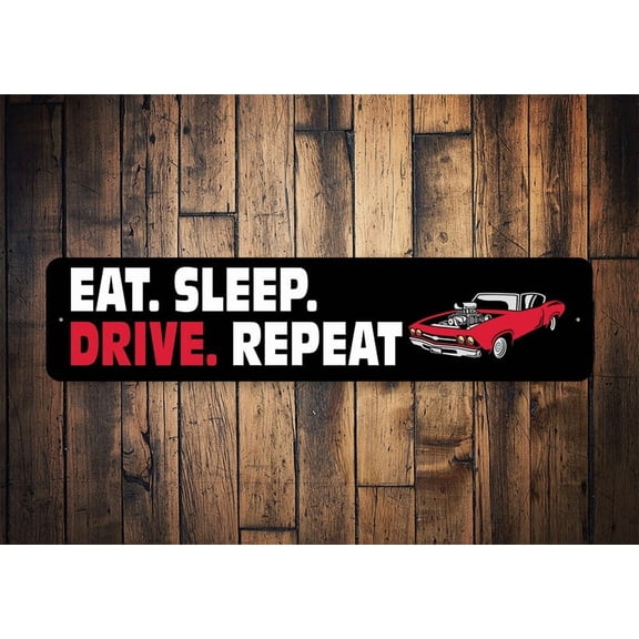 Eat Sleep Drive Sign Eat Sleep Repeat Eat Sleep Hobby Driving Room Sign Driver Decor Driving Lover Sign Decoration - Size: 16 x 4 Inches