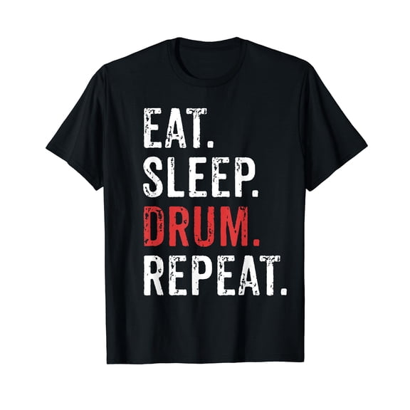 Eat Sleep Drum Repeat Drummers T-Shirt Music Band Gift Tee