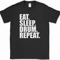 thumbnail image 1 of Eat Sleep Drum Repeat Funny Music Drummer Humor Gift Quote Unisex T Shirt up to 5XL, 1 of 2