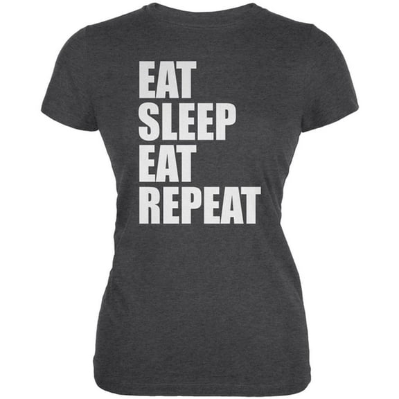 Eat Sleep Eat Repeat Funny Juniors Soft T Shirt Deep Heather MD
