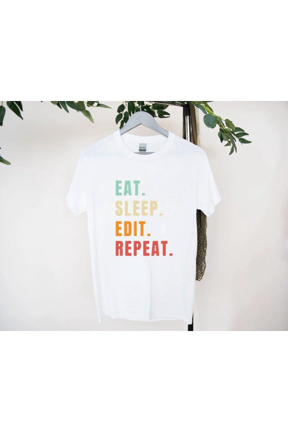 Eat Sleep Edit Repeat Funny Video Editor Creator Life Tee T-Shirt, for men & women, up to size 5XL