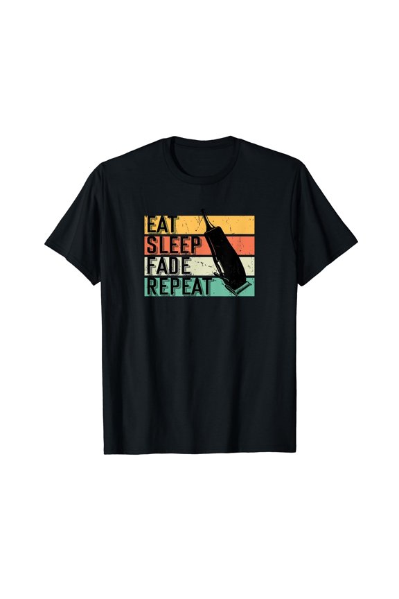 Eat Sleep Fade Repeat Barber Gift Hairstylist Barber T-Shirt