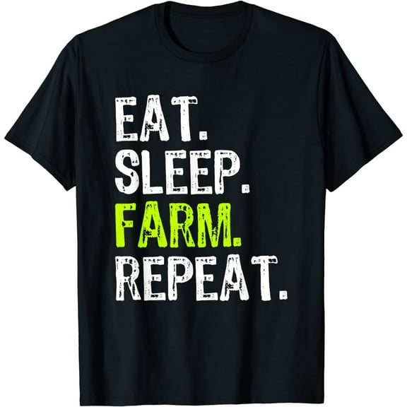 Eat Sleep Farm Repeat Farmer Farming Funny T-Shirt