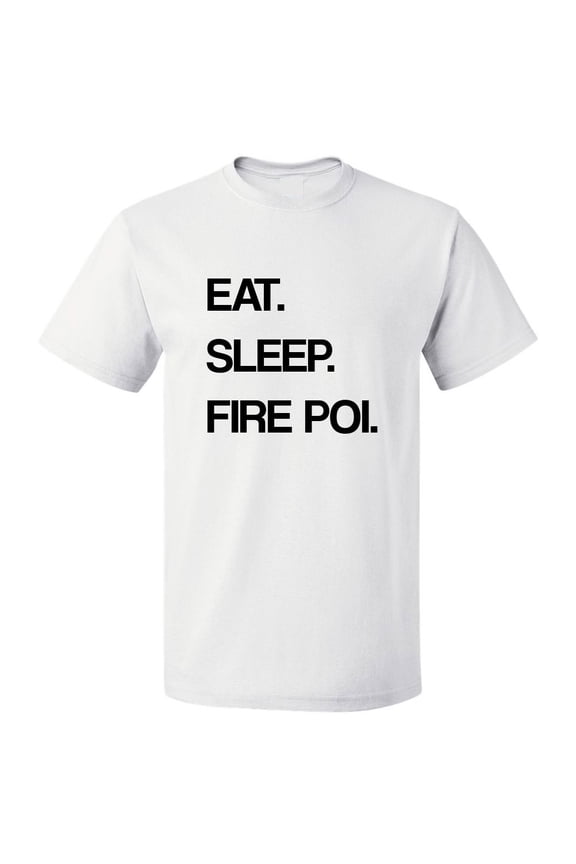 Eat Sleep Fire Poi T shirt Tee Gift