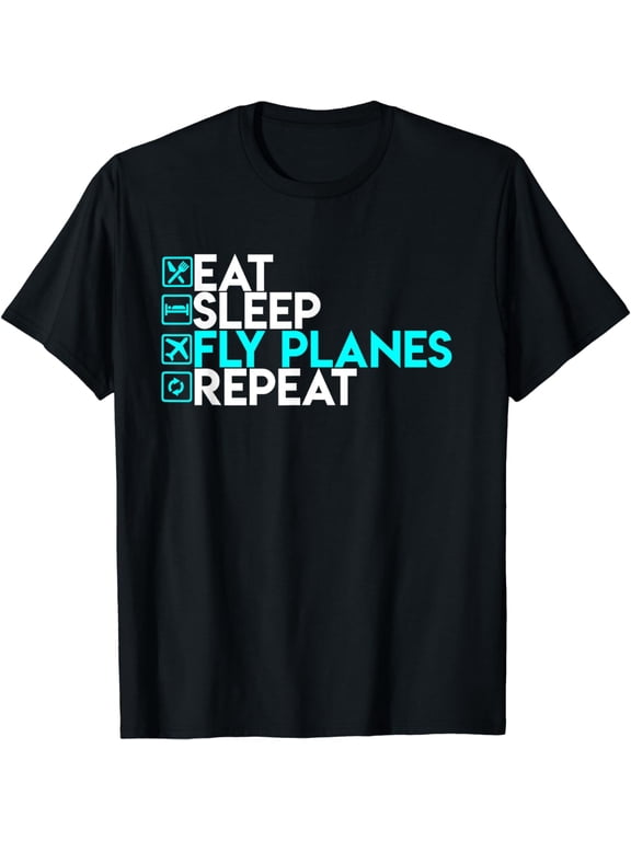 Eat Sleep Fly Planes Repeat - Trendy Airplane Pilot Shirt T-Shirt