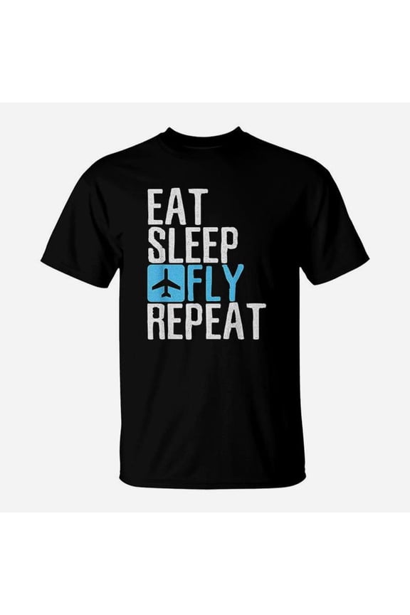 Eat Sleep Fly Repeat Funny Aviation Pilot Gifts TShirt