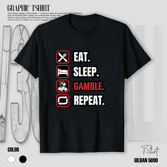 Eat Sleep Gamble Repeat Casino Life Lucky Bet Humor Unisex T-Shirt V11878, up to size 5XL