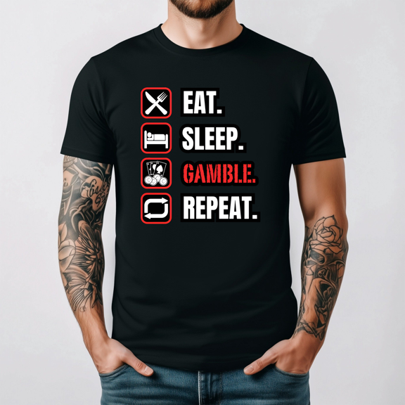 Eat Sleep Gamble Repeat Casino Life Lucky Bet Unisex T-Shirt S- 5XL