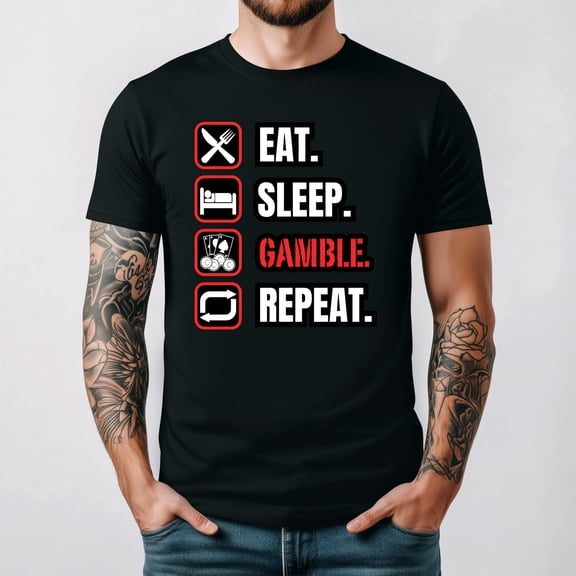 Eat Sleep Gamble Repeat Casino Life Lucky Bet Unisex T Shirt up to 5XL