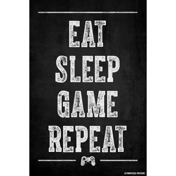 Eat Sleep Game Repeat Video Game Poster by Pointless Posters