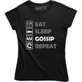 thumbnail image 1 of Eat Sleep Gossip Repeat Funny Everyday Routine Saying Stories Womens T-Shirt, 1 of 4