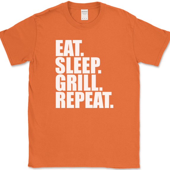 Eat Sleep Grill Repeat T-Shirt Funny Hobby BBQ 4TH of July Holiday Gift Tee - Orange, S