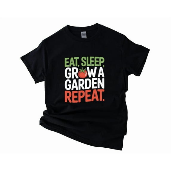 Eat Sleep Grow A Garden Repeat Funny Plant Lover Gardener Unisex T-Shirt, up to size 5XL
