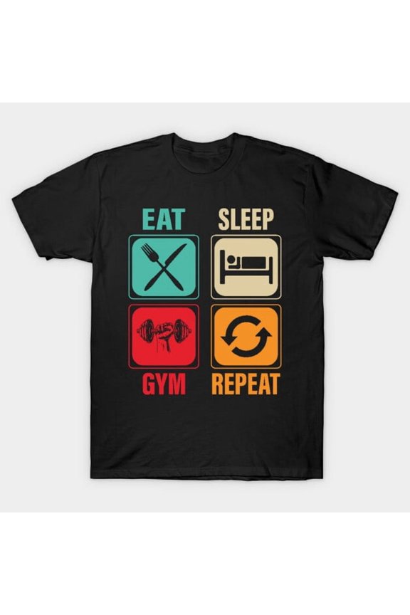 Eat Sleep Gym Repeat Funny Workout Fitness Motivation Bodybuilder T-Shirt