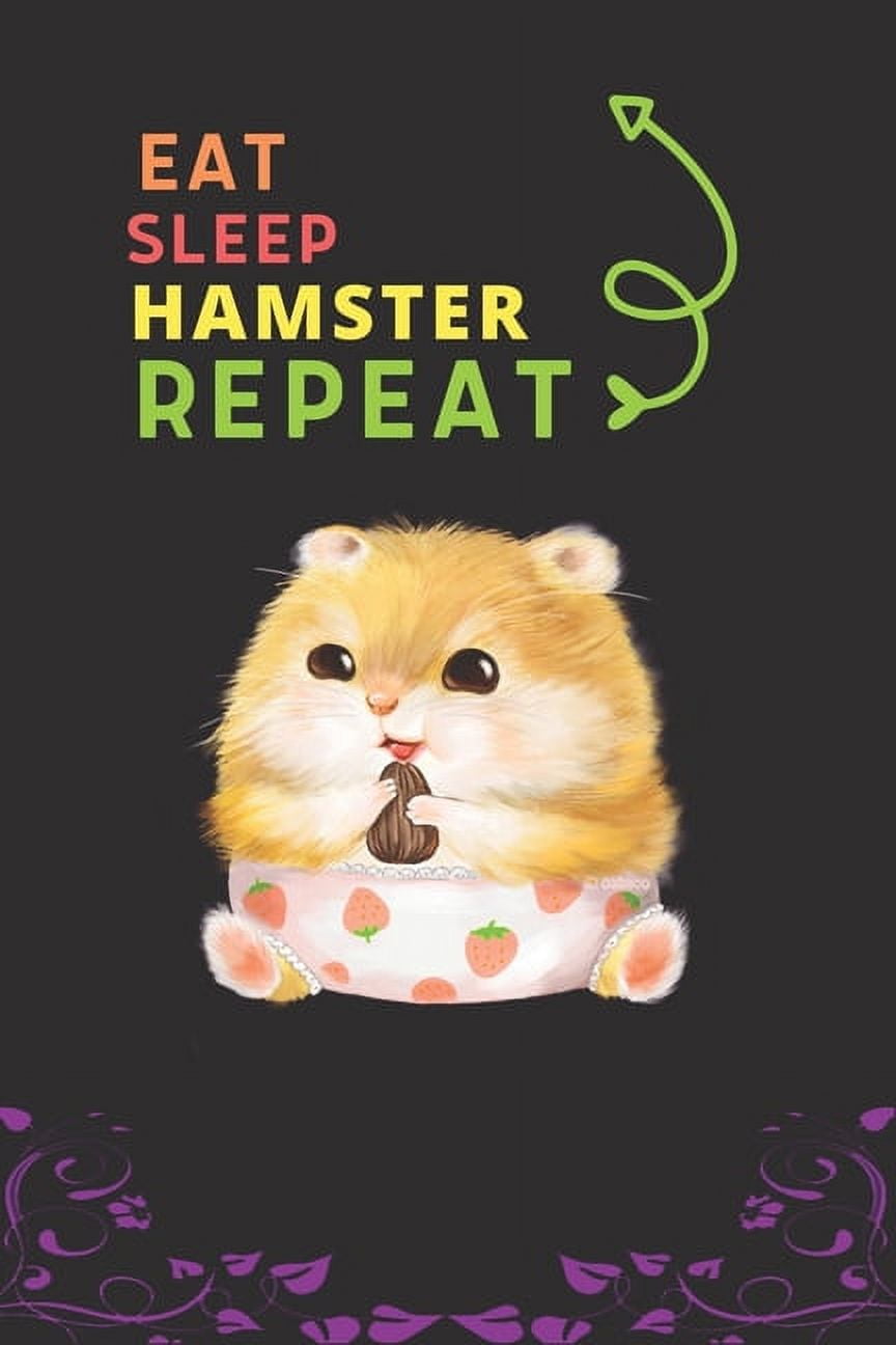 Schoolgirlsxxxvideo - Eat Sleep Hamster Repeat : Best Gift for Hamster Lovers, 6 x 9 in, 110  pages book for Girl, boys, kids, school, students (Paperback) - Walmart.com