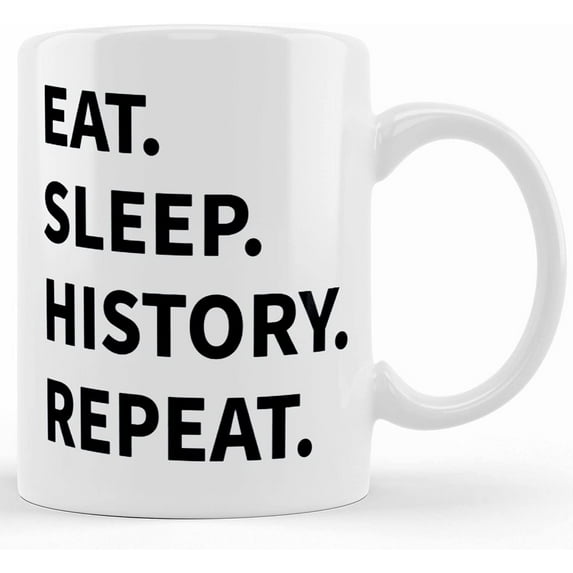 Eat Sleep History Repeat, History Gift, Graduation Gifts, Historian, History Major, History Student, Teacher, Professor Mug, Ceramic Novelty Coffee Mug, Tea Cup, Gift Present For Birthda