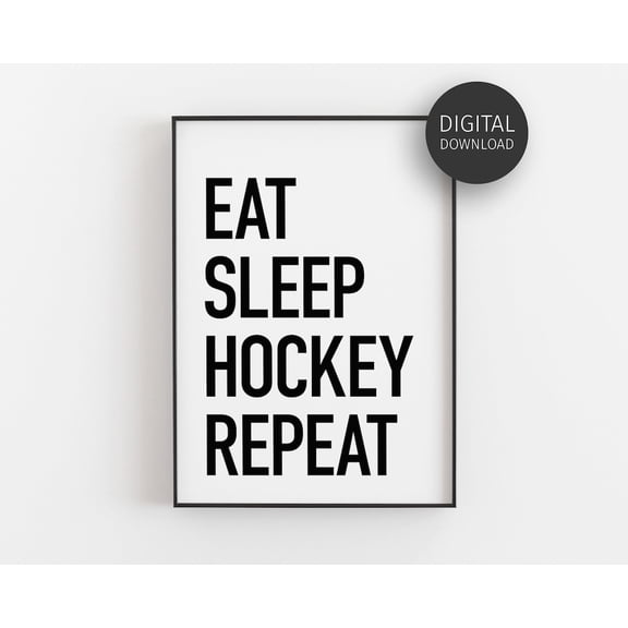 Eat Sleep Hockey Repeat, Wall Art, Hockey Gifts For Boys, Hockey Decor, Hockey Poster, Downloadable Poster, Typography Sign Home Decor, 16x24 UNFRAMED