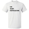 thumbnail image 1 of Eat Sleep Horticulture T shirt Tee Gift, 1 of 1