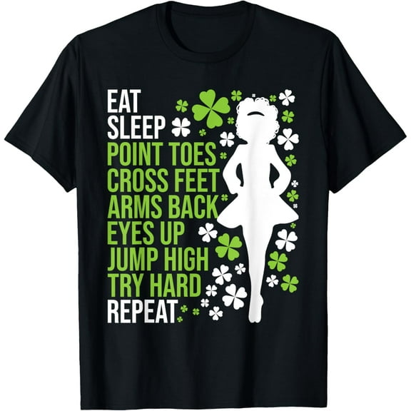 Eat Sleep Irish Dance - Irish Dancer Ceili Reel Dance Feis T-Shirt100% cotton short-sleeved shirt for both men and women