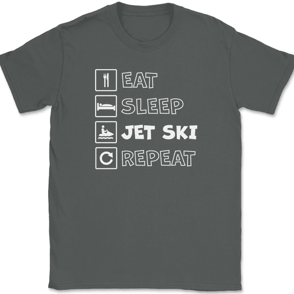 Eat Sleep Jet Ski Repeat T-Shirt Funny Humor Novelty Tee - Charcoal, 5XL
