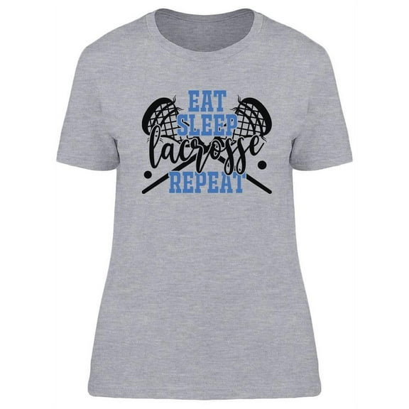 Eat Sleep Lacrosse Repeat T-Shirt Women -Image by Shutterstock, Female Medium