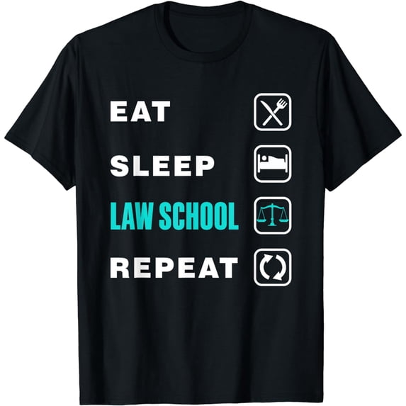 Eat Sleep Law School Repeat Attorney Advocate Lawyer T-Shirt