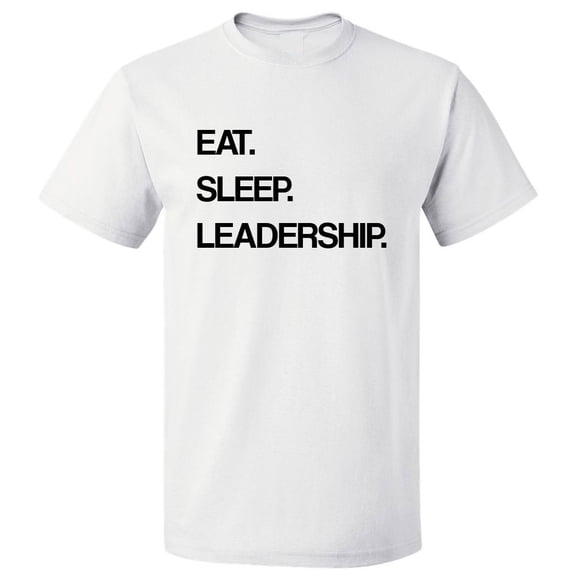 Eat Sleep Leadership T shirt Tee Gift