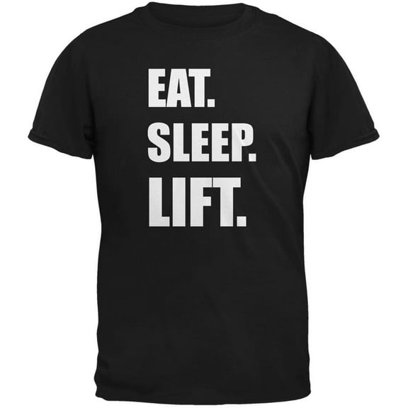 Eat Sleep Lift Black Adult T-Shirt - Small