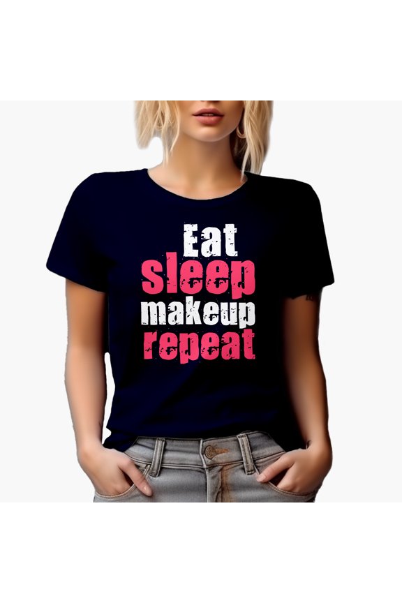 Eat Sleep Makeup Repeat, Beauty Themed Merch Gift for Makeup Artist or Lovers, Cosmetologists & Beauticians, Navy Blue T-Shirt, X-Large