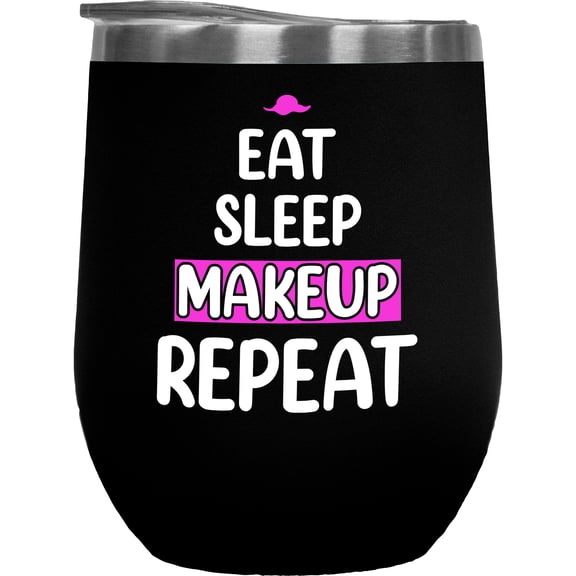 Eat, Sleep, Makeup, Repeat Quote, Beauty Themed Merch Gift for Makeup Artist or Lovers, Cosmetologists & Beauticians, Black 12oz Insulated Wine Tumbler