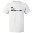 thumbnail image 1 of Eat Sleep Materials Science T shirt Tee Gift, 1 of 1